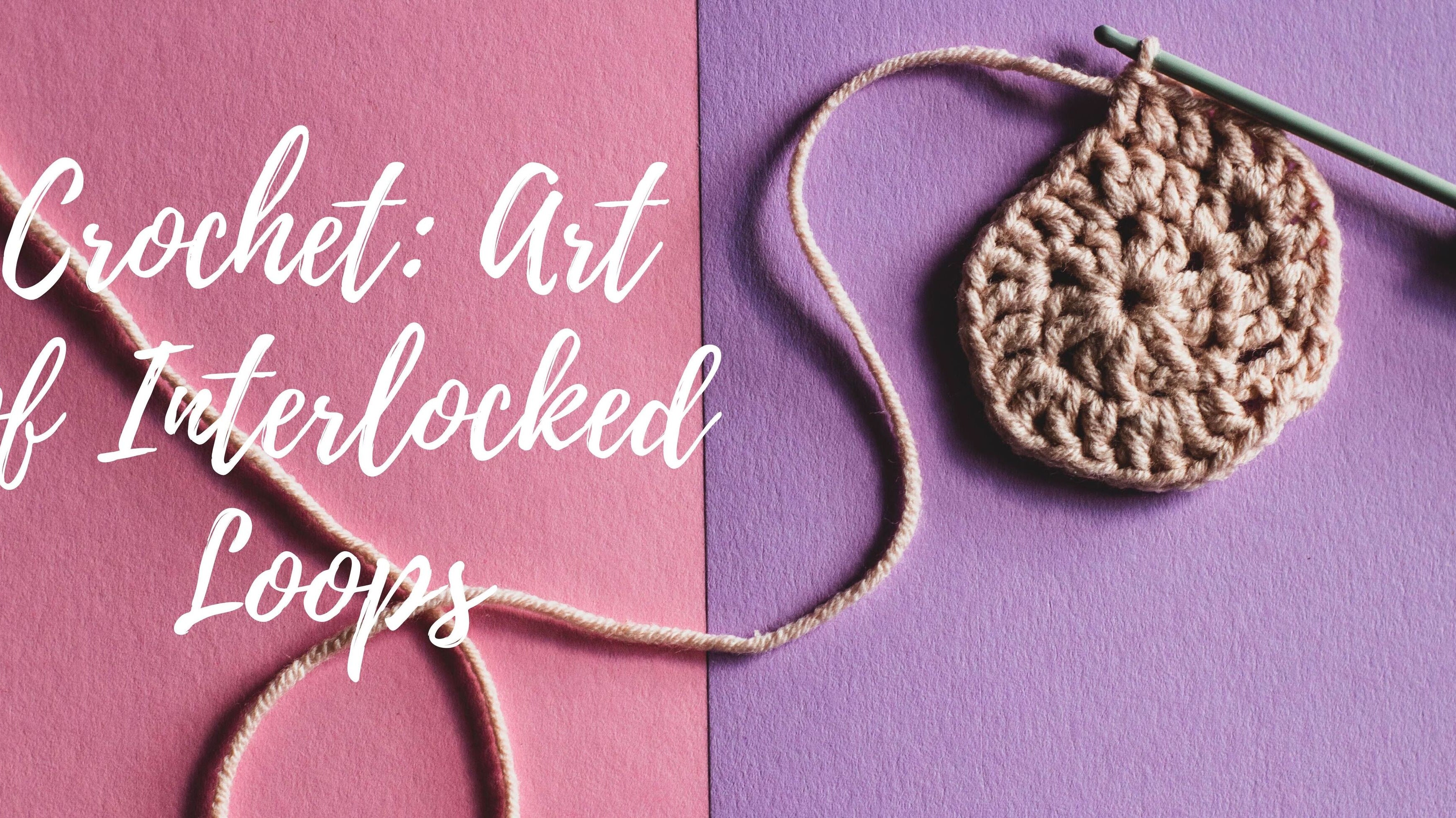 Crochet Work- The delicate art of interlocked loops