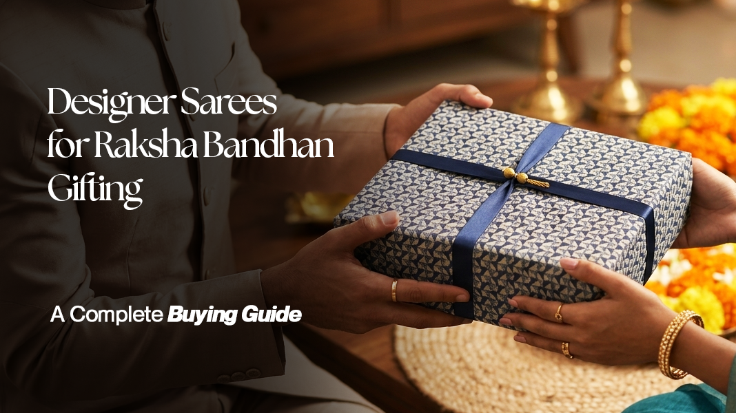 designer sarees for Raksha Bandhan gifting