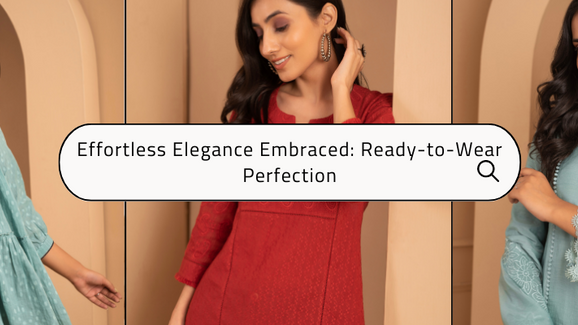 Effortless Elegance Embraced: Your Go-To for Ready-to-Wear Perfection