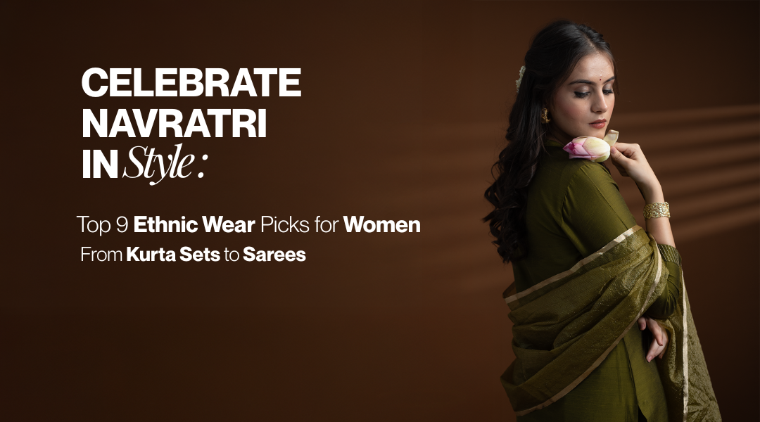 Ethnic Wear Picks for Women – From Kurta Sets to Sarees