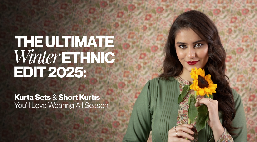 The Ultimate Winter Ethnic Edit 2025: Kurta Sets & Short Kurtis You’ll Love Wearing All Season